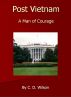 Post Vietnam, A Man of Courage by C D Wilson