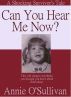 Can You Hear Me Now? by Annie O'Sullivan