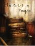 The Part-Time People by Tom Lichtenberg