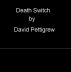 Death Switch by Dave Pettigrew