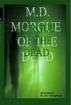 M.D. (Morgue of the Dead) by Lee Taylor