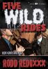 Five Wild Rides: Volume One by Rodd Reduxxx