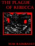 The Plague of Rebecca by Tom Raimbault
