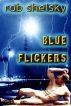 Blue Flickers by Rob Shelsky