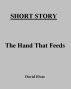 The Hand That Feeds by David Elvar