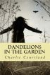 Dandelions In The Garden by Charlie Courtland