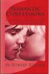 Romantic Confessions by Robert Ropars