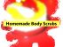 Home-made Body Scrubs by Monica P