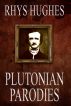 Plutonian Parodies by Rhys  Hughes