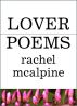 Lover Poems by Rachel McAlpine