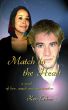 Match to the Heart: a novel of love, angels and reincarnation by Ken Luber