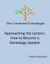 Approaching the Lectern: How to Become a Genealogy Speaker by Thomas MacEntee