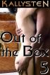 Out of the Box 5 by Kallysten 