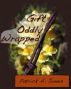 Gift Oddly Wrapped: The spiritual journey of seeking sacred, ironic gift rather than dwelling on the pain. by Patrick A. Jones