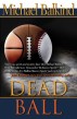 Dead Ball by Michael Balkind