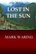 Lost In The Sun by mark waring