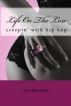 Life on the Low: Creepin' With Hip Hop by  Ms. Downlow