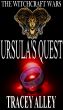Ursula's Quest: Book Two of the Witchcraft Wars by Tracey Alley