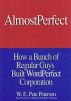 Almost Perfect: How a Bunch of Regular Guys Built WordPerfect Corporation by Word Place, Inc.