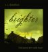 Brighter by V. J.  Chambers