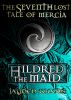 The Seventh Lost Tale of Mercia: Hildred the Maid by Jayden Woods