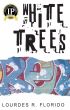White Trees by Lourdes Florido