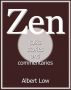Zen: Talks, Stories and Commentaries by Albert Low