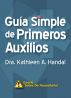 Guía Simple de Primeros Auxilios by Doc Handal, MD