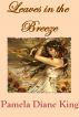 Leaves in the Breeze by Pamela Diane King
