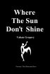 Where the Sun Don't Shine by Vahan Gregory
