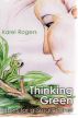 Thinking Green: Ethics for a Small Planet by Karel Rogers