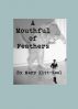 A Mouthful of Feathers by Mary Kitt-Neel