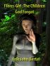 Flores Girl: The Children God Forgot by Erik John Bertel