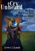A Cry Unheard: New Insights into the Medical Consequences of Loneliness by James J. Lynch