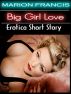 Big Girl Love - Erotica Romance Short Story by Marion Francis