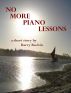 No More Piano Lessons by Barry Rachin