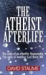The Atheist Afterlife by David Staume