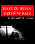 Jeszcze jeden dzień w raju by aleksander sowa