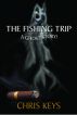 The Fishing Trip---A Ghost story! by Chris Keys