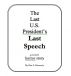 The Last U.S. President's Last Speech by Dan S. Kennedy