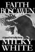 Milky White by Faith Boscawen