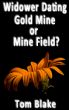 Widower Dating. Gold Mine or Mine Field? by Tom Blake