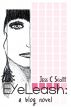 EyeLeash: A Blog Novel by Jess C Scott