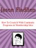 How to Crush It with Continuity Programs & Membership Sites by Jason Fladlien