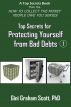 Top Secrets for Protecting Yourself from Bad Debts by Gini Graham Scott