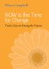 NOW is the Time for Change - Twelve Keys to Facing the Future by Eileen Campbell