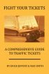 Fight Your Tickets: A Comprehensive Guide to Traffic Tickets by Erick Jeffery