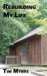 Rebuilding My Life by Tim Myers