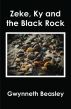 Zeke, Ky and the Black Rock by Gwynneth Beasley
