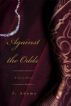 Against the Odds by J. Adams